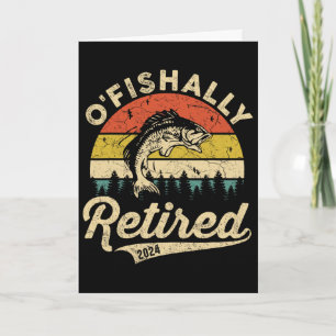 O'fishally Retired Pun Fishing Fishermen Retiremen Card