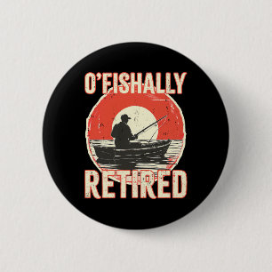 Ofishally Retired Shirt Fisherman Dad Men Retireme 6 Cm Round Badge