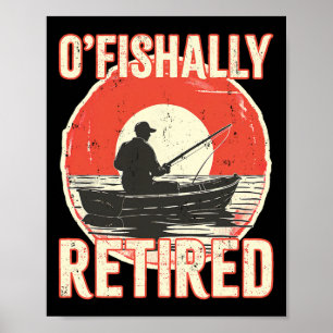 Ofishally Retired Shirt Fisherman Dad Men Retireme Poster