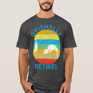 OFishally Retired T-Shirt