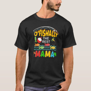 Ofishally The Best Mama Fisherwoman Cute Mum Fishi T-Shirt