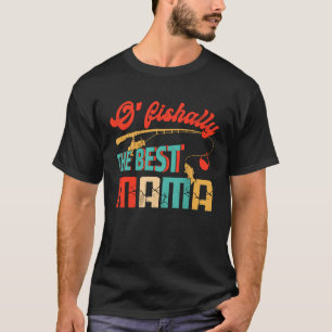Ofishally The Best Mama Fisherwoman Cute Mum Fishi T-Shirt