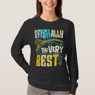 Ofishally The Very Best Fishing Rod Fisher Fisherm T-Shirt