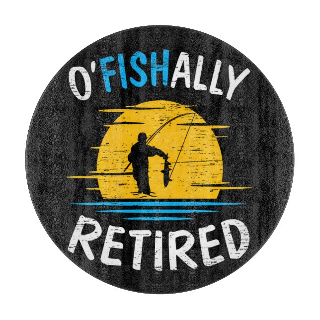 Ofishially Retired Plan Fishing Fisherman Cutting Board (Front)