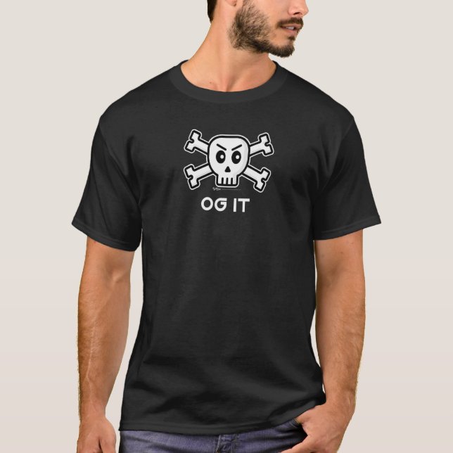 Og It Skull And Cross Bone Word T-Shirt (Front)