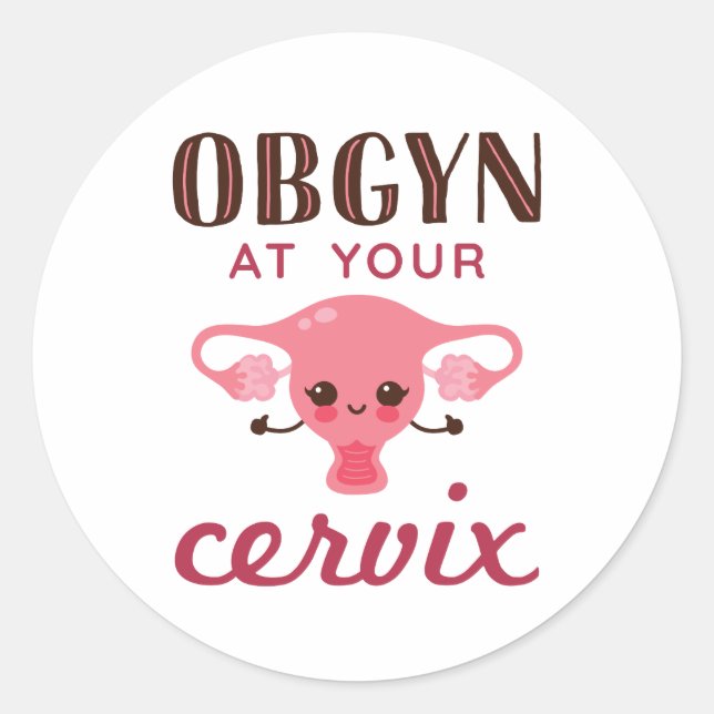 OGBYN At Your Cervix Classic Round Sticker (Front)