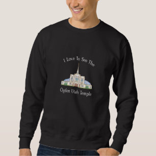 Ogden Utah Temple I Love To See My Temple Colour Sweatshirt