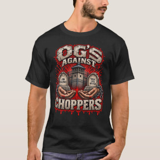 OG's Against Choppers End Violence T-Shirt
