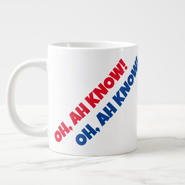 OH, AH KNOW! 20 oz. Jumbo Mug (Left)
