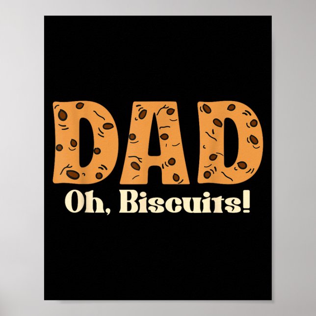 Oh Biscuits Funny Jokes Sarcastic Quote Dad Funny  Poster (Front)