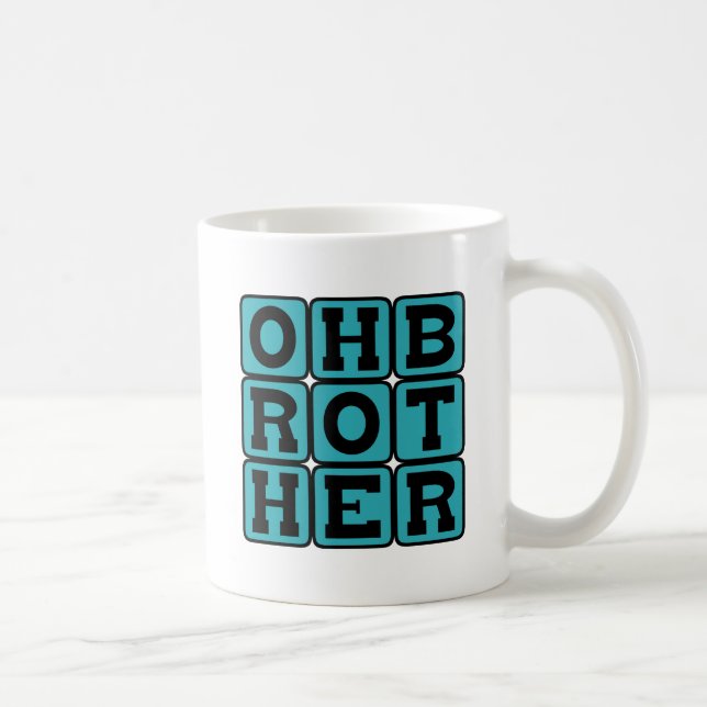 Oh Brother, Exasperated Phrase Coffee Mug (Right)