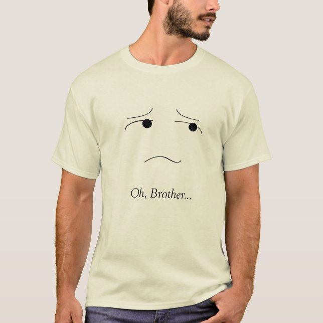 Oh, Brother T-Shirt (Front)