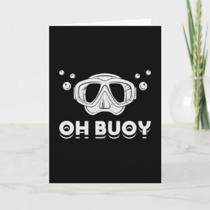 Oh Buoy Scuba Diving Diver Ocean Deep Sea Funny Card