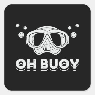 Oh Buoy Scuba Diving Diver Ocean Deep Sea Funny Square Sticker