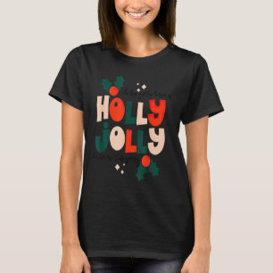 Oh-By-Golly Have A Holly-Jolly Christmas This Year T-Shirt