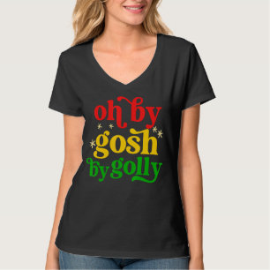 Oh By Gosh By Golly Christmas T-Shirt