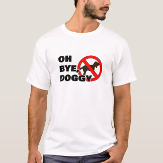 Oh bye, doggy T-Shirt