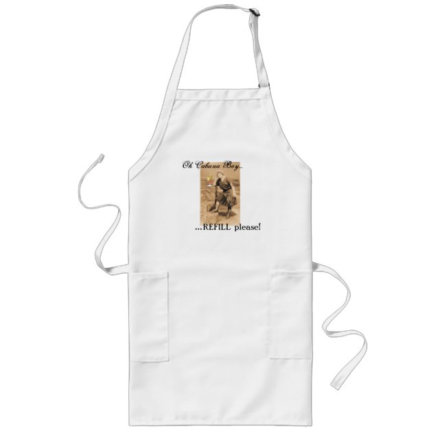 Oh Cabana Boy...Refill please!  Apron (long) (Front)