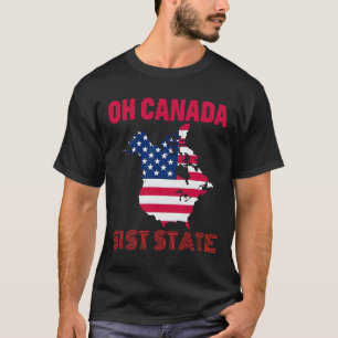 Oh Canada Funny Trump President Saying Us Flag  T-Shirt