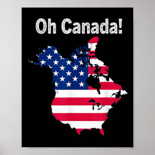 Oh Canada Trump Map Of Usa Flag Half Canadian Amer Poster