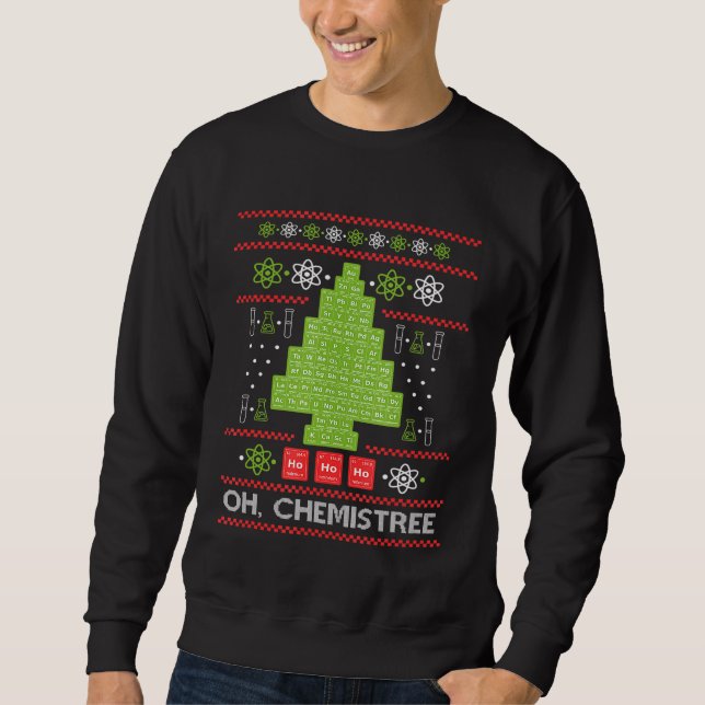 Oh Chemist Tree Chemistree Funny Science Chemistry Sweatshirt (Front)