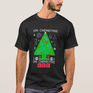 Oh Chemist Tree Chemistree Funny Science Chemistry T-Shirt
