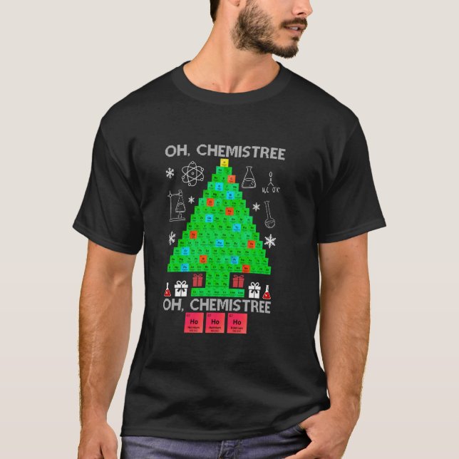 Oh Chemist Tree Chemistree Funny Science Chemistry T-Shirt (Front)