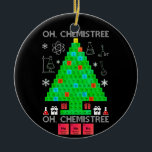 Oh Chemistree Chemist Tree Funny Science Christmas Ceramic Tree Decoration<br><div class="desc">Oh Chemist Tree Chemistree Funny Science Chemistry Christmas Gifts. Funny chemical elements chemistry Christmas tree costume for men women student teachers or for all science lovers and chemistry educators, nerds, geeks and periodic table enthusiasts. Perfect Shirt for Chemistry lovers to wear on Christmas party at School. Wearing this funny chemistree...</div>