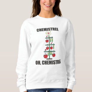 Oh Chemistree Christmas Chemistry Science teacher Sweatshirt