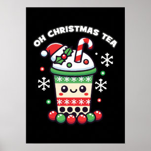 Oh Christmas Tea - Funny Boba Holiday Bubble Tea Poster