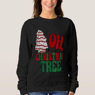 Oh Christmas Tree Cakes Debbie Becky Jen Groovy Re Sweatshirt