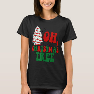 Oh Christmas Tree Cakes Debbie Becky Jen Groovy Re T-Shirt
