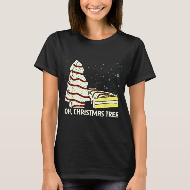 Oh, Christmas Tree Cakes Shirt Funny Cakes Debbie  (Front)