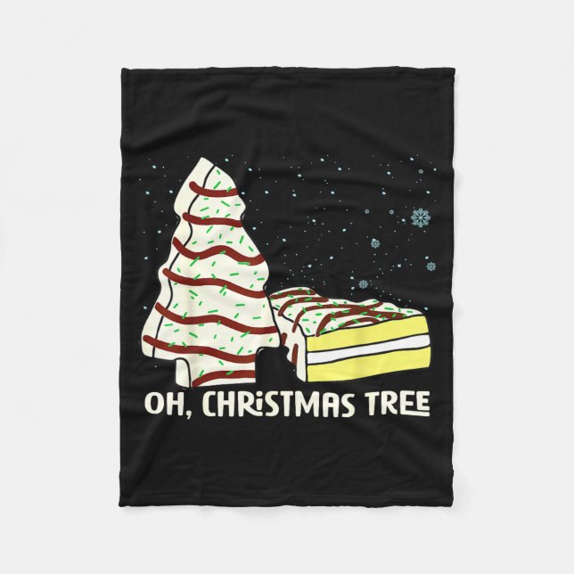 Oh, Christmas Tree Cakes Shirt Funny Cakes Debbie  Fleece Blanket (Front)