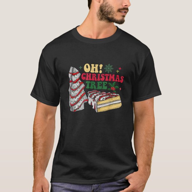 Oh Christmas Tree Holiday Christmas Snack Cake Xma T-Shirt (Front)