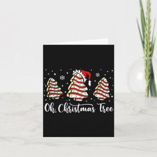 Oh Christmas Tree Shirt Snack Cake Xmas For Women  Card