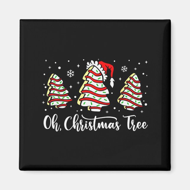 Oh Christmas Tree Shirt Snack Cake Xmas For Women  Magnet (Front)