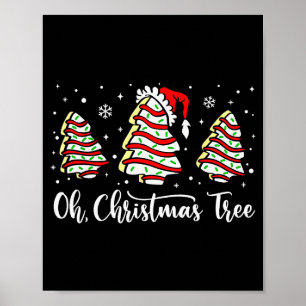Oh Christmas Tree Shirt Snack Cake Xmas For Women  Poster