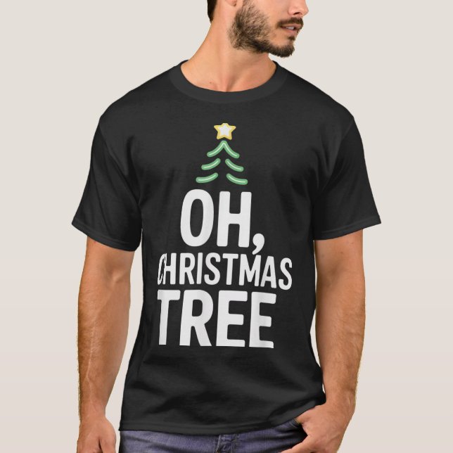 Oh Christmas Tree Star Snow Xmas Holiday Carol The T-Shirt (Front)