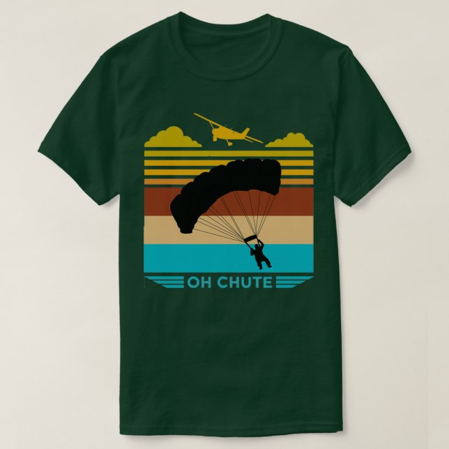 Oh Chute Parachuting Skydiving 2 T-Shirt (Design Front)