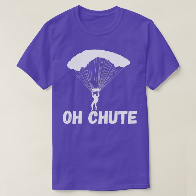Oh Chute Skydiving Parachute Paragliding Skydive T-Shirt (Design Front)