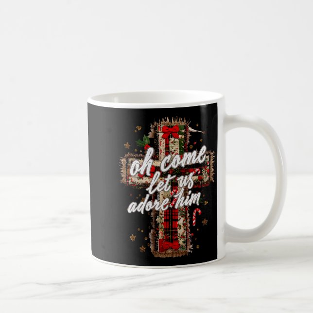 Oh Come Let Us Adore Him Christian Cross Jesus Chr Coffee Mug (Right)