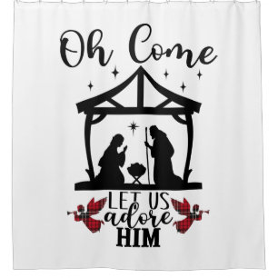 Oh Come Let Us Adore Him Christmas Shower Curtain