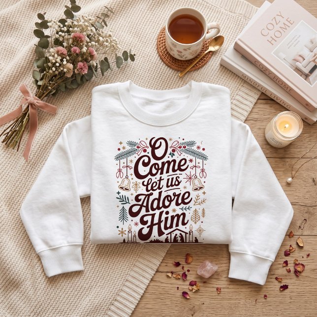 Oh Come let us Adore Him, Christmas  Sweatshirt (Creator Uploaded)