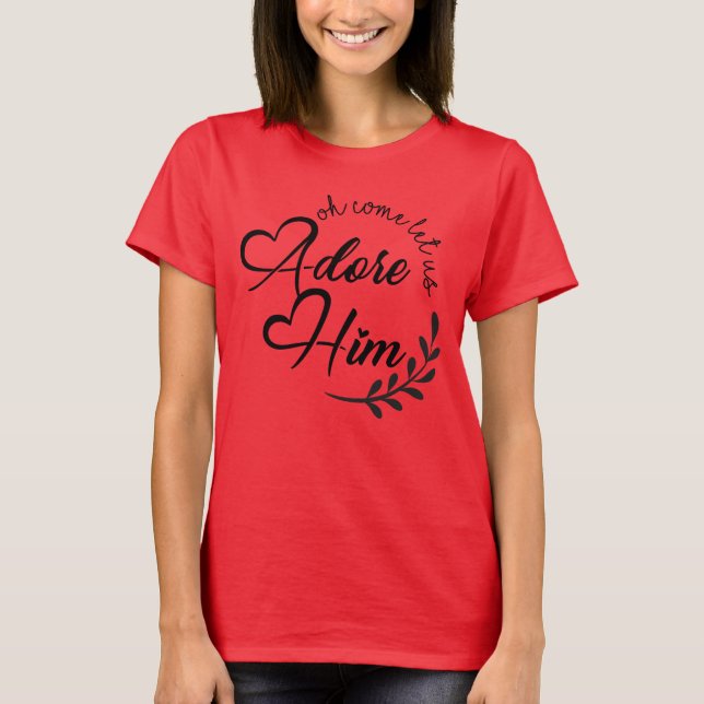 Oh Come Let Us Adore Him Hearts T-Shirt (Front)