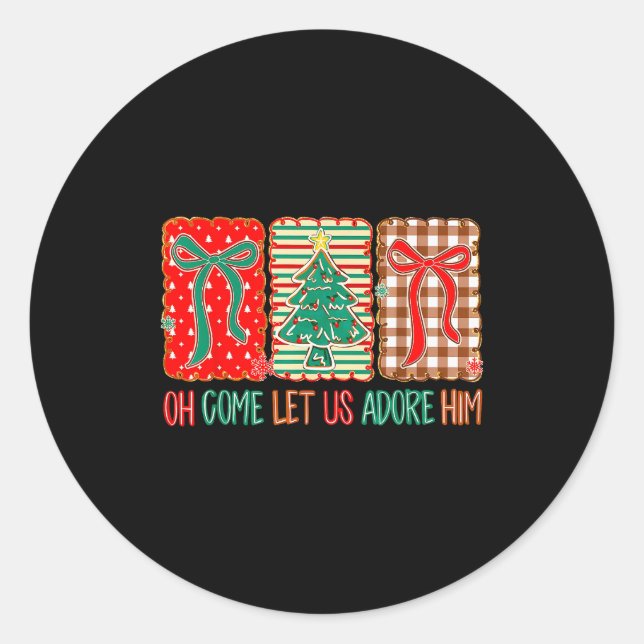 Oh Come Let Us Adore Him Jesus Christian Holiday C Classic Round Sticker (Front)