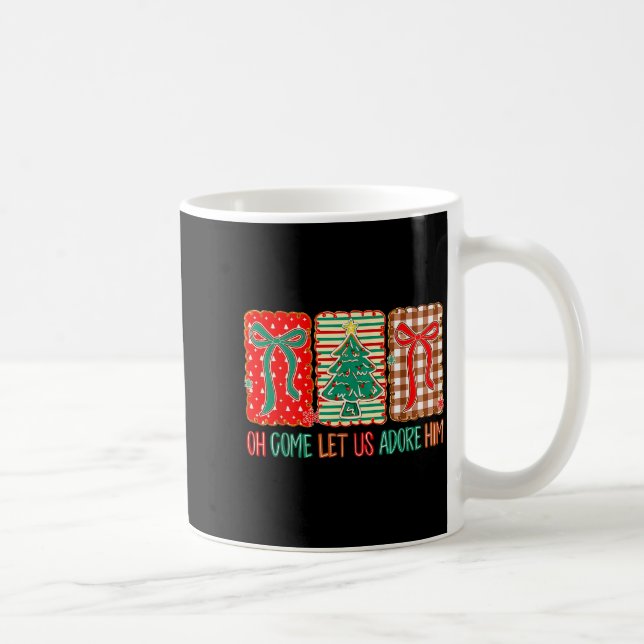 Oh Come Let Us Adore Him Jesus Christian Holiday C Coffee Mug (Right)