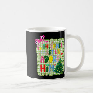 Oh Come Let Us Adore Him Jesus Xmas Tree Preppy Ch Coffee Mug