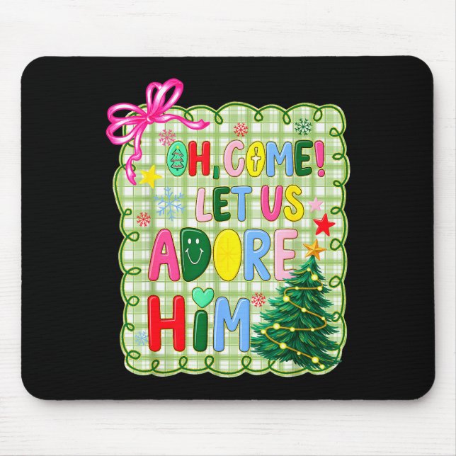 Oh Come Let Us Adore Him Jesus Xmas Tree Preppy Ch Mouse Mat (Front)