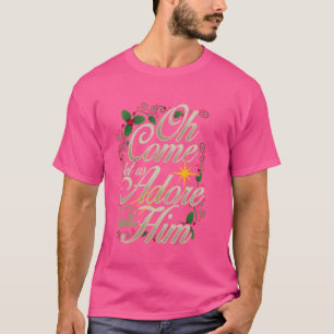 Oh Come Let Us Adore Him Nativity Christian Christ T-Shirt